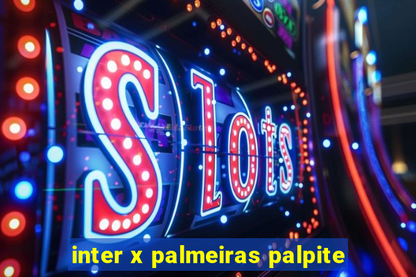 inter x palmeiras palpite